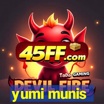 yumi munis